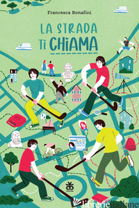 STRADA TI CHIAMA (LA) - BONAFINI FRANCESCA