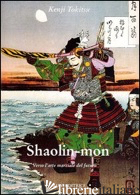 SHAOLIN MON. VERSO L'ARTE MARZIALE DEL FUTURO - TOKITSU KENJI