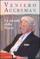 MORALE DELLA STORIA (LA) - ACCREMAN VENIERO