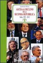ASCESA & DECLINO DELLA SECONDA REPUBBLICA. DAL 1992 AL 2012 - FESTA LODOVICO