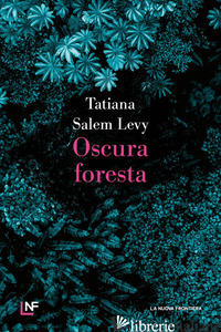 OSCURA FORESTA - SALEM LEVY TATIANA