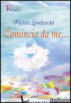 COMINCIO DA ME... - LOMBARDO PIETRO