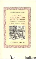 ELOGIO DEL CRETINO AFFETTUOSO. EPIGRAMMI E ANAGRAMMI (L') - COMPAGNONE LUIGI; LA ROTONDA R. (CUR.)