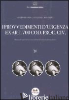 PROVVEDIMENTI D'URGENZA EX ART. 700 COD. PROC. CIV. MANUALE OPERATIVO CON SCHEM - DE GIOIA VALERIO-RASCHELLA' ANNA M.