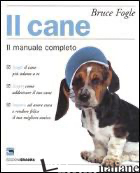 CANE. IL MANUALE COMPLETO (IL) - FOGLE BRUCE