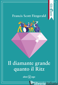 DIAMANTE GRANDE QUANTO IL RITZ (IL) - FITZGERALD FRANCIS SCOTT; PONTUALE D. (CUR.)