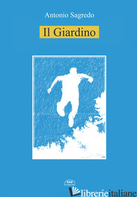 GIARDINO (IL) - SAGREDO ANTONIO