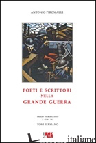 POETI E SCRITTORI NELLA GRANDE GUERRA - PIROMALLI ANTONIO; IERMANO T. (CUR.)