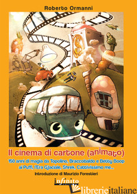 CINEMA DI CARTONE (ANIMATO). 150 ANNI DI MAGIA DA TOPOLINO, BRACCOBALDO, BETTY B - ORMANNI ROBERTO