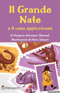 GRANDE NATE E IL CASO APPICCICOSO (IL) - SHARMAT MARJORIE WEINMAN