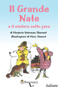 GRANDE NATE E IL MISTERO SOTTO ZERO (IL) - SHARMAT MARJORIE WEINMAN