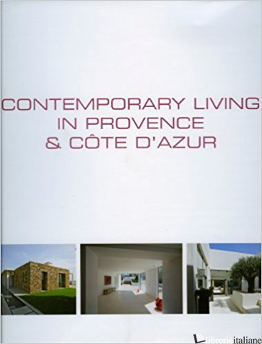 Contemporary Living: Provence & Cote - WIM PAUWELS