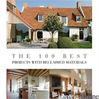100 BEST PROJECTS WITH RECLAIMED MATERIALS - WIM PAUWELS