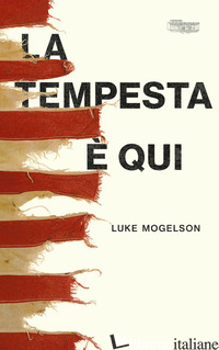 TEMPESTA E' QUI (LA) - MOGELSON LUKE