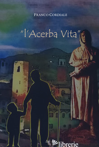 ACERBA VITA (L') - CORDIALE FRANCO