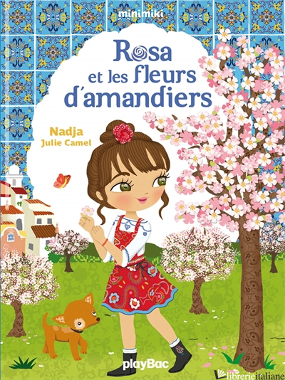 Minimiki - Rosa Et Les Fleurs D'Amandiers - Tome 19 - NADJA/CAMEL