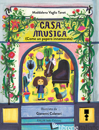 CASA MUSICA (COME UN PAPERO INNAMORATO). EDIZ. ILLUSTRATA - VAGLIO TANET MADDALENA