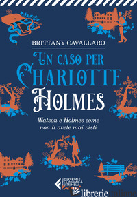 CASO PER CHARLOTTE HOLMES (UN) - CAVALLARO BRITTANY