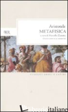 METAFISICA. TESTO GRECO A FRONTE - ARISTOTELE; ZANATTA M. (CUR.)