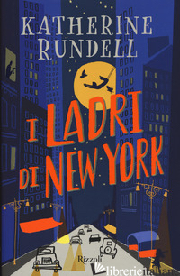 LADRI DI NEW YORK (I) - RUNDELL KATHERINE