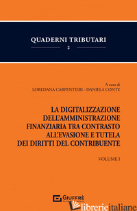 DIGITALIZZAZIONE DELL'AMMINISTRAZIONE FINANZIARIA TRA CONTRASTO ALL'EVASIONE E T - CARPENTIERI L. (CUR.); CONTE D. (CUR.)