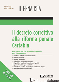 DECRETO CORRETTIVO ALLA RIFORMA PENALE CARTABIA (IL) - SPANGHER G. (CUR.)