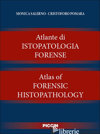 ATLANTE DI ISTOPATOLOGIA FORENSE-ATLAS OF FORENSIC HISTOPATHOLOGY. EDIZ. BILINGU - SALERNO MONICA; POMARA CRISTOFORO