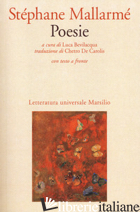 POESIE. TESTO FRANCESE A FRONTE - MALLARME' STEPHANE; BEVILACQUA L. (CUR.)