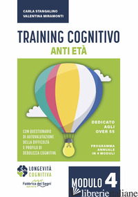 TRAINING COGNITIVO ANTI-ETA'. VOL. 4 - STANGALINO CARLA; MIRAMONTI VALENTINA