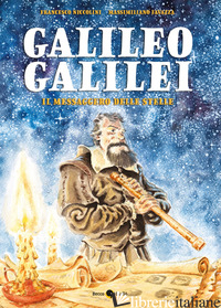 GALILEO GALILEI. IL MESSAGGERO DELLE STELLE - NICCOLINI FRANCESCO