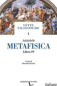 METAFISICA. LIBRO IV - ARISTOTELE; ZANATTA M. (CUR.)