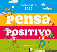 PENSA POSITIVO. CALENDARIO 2025 - 