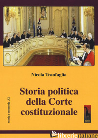 STORIA DELLA CORTE COSTITUZIONALE - TRANFAGLIA NICOLA
