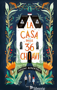 CASA DALLE 36 CHIAVI (LA) - DEBERTOLIS NADINE