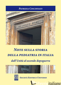 NOTE SULLA STORIA DELLA PEDIATRIA IN ITALIA DALL'UNITA' AL SECONDO DOPOGUERRA - CINCINNATI PATRIZIA