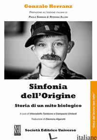 SINFONIA DELL'ORIGINE. STORIA DI UN MITO BIOLOGICO - HERRANZ GONZALO; TAMBONE V. (CUR.); GHILARDI G. (CUR.)