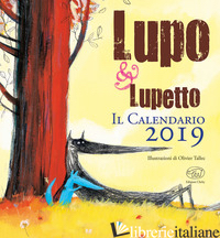 LUPO & LUPETTO. IL CALENDARIO 2019 - TALLEC OLIVIER