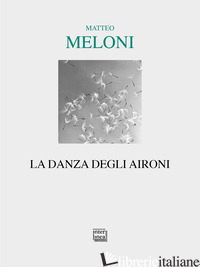 DANZA DEGLI AIRONI (LA) - MELONI MATTEO