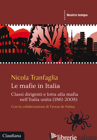 MAFIE IN ITALIA. CLASSI DIRIGENTI E LOTTA ALLA MAFIA NELL'ITALIA UNITA (1861-200 - TRANFAGLIA NICOLA