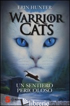 SENTIERO PERICOLOSO. WARRIOR CATS (UN) - HUNTER ERIN