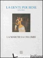 GENTE PER BENE. GALATEO (LA) - MARCHESA COLOMBI; BENATTI S. (CUR.); BOTTERI I. (CUR.); GENEVOIS E. (CUR.)