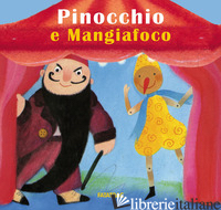 PINOCCHIO E MANGIAFOCO. EDIZ. A COLORI - CODIGNOLA N. (CUR.)