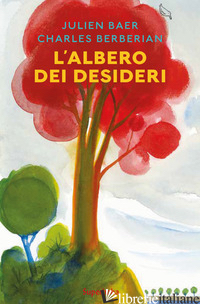 ALBERO DEI DESIDERI (L') - BAER JULIEN; BERBERIAN CHARLES