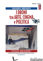 DRONI TRA ARTE CINEMA E POLITICA (I) - PAULETTO DANIELE; MIATELLO ANGELO; BOLZON N. (CUR.); BORTOLON R. (CUR.)