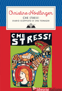 CHE STRESS! NUOVA EDIZ. - NOSTLINGER CHRISTINE; CRAVERO R. (CUR.); DRAGHI L. (CUR.)