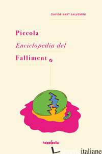 PICCOLA ENCICLOPEDIA DEL FALLIMENTO - COLARIETI C. (CUR.)