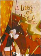 LIBRO CHE VOLA. EDIZ. ILLUSTRATA (IL) - LAURY PIERRE