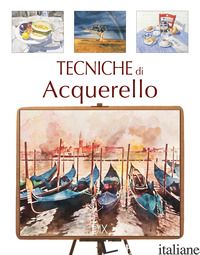 TECNICHE DI ACQUERELLO - AA.VV.