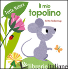 MIO TOPOLINO (IL) - TECKENTRUP BRITTA