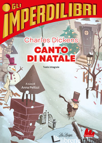 CANTO DI NATALE - DICKENS CHARLES; PELLIZZI A. (CUR.)